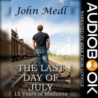 The Last Day of July: 13 Years of Madness