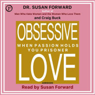 Obsessive Love: When Passion Holds You Prisoner (Abridged)