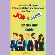 Internship Mastery: Internship Interview Questions and Answers