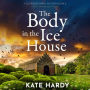 The Body in the Ice House: A completely unputdownable cozy mystery