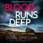 Blood Runs Deep: An absolutely gripping Scottish crime thriller