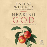 Hearing God: Developing a Conversational Relationship with God