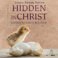 Hidden in Christ: Living as God's Beloved (Apprentice Resources)