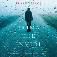 Prima Che Invidi (Un Mistero di Mackenzie White - Libro 12): Narrato digitalmente con voce sintetizzata