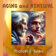 Aging and Renewal: Living the Full Life