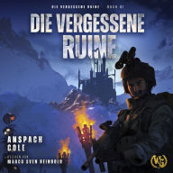 Die vergessene Ruine: Ein militärischer Fantasy-Thriller