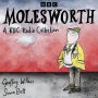 Molesworth: A BBC Radio Collection: Down with Skool!, How to be Topp & more