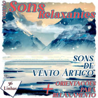 Coleção Sons Relaxantes - sons de vento ártico