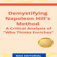 Demystifying Napoleon Hill's Method: A Critical Analysis of 
