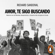 Amor, te sigo buscando: Memoria viva de detenidos desaparecidos a cincuenta años del golpe de Estado