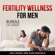Fertility Wellness for Men Bundle, 2 in 1 Bundle: Fueling Male Fertility and Boost Male Fertility