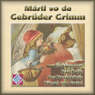 Märli vo de Gebrüder Grimm, Vol. 1: 4 churzi Märli uf Bärndütsch