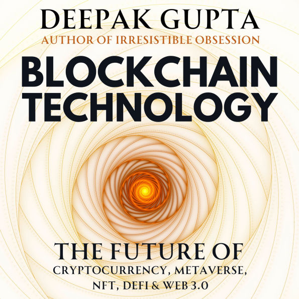 Blockchain Technology: The Future of Cryptocurrency, Metaverse, NFT, Defi & Web 3.0