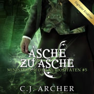 Asche zu Asche: Eine Ministerium der Kuriositäten Novelle, buch 5