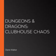 Dungeons & Dragons: Clubhouse Chaos