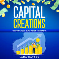 Your How to Make money Guide: Capital Creation