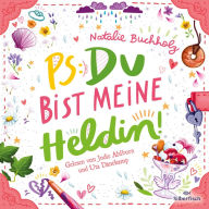 PS: Du bist meine Heldin! (PS: Du bist die Beste! 3)