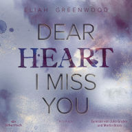 Easton High 3: Dear Heart I Miss You: Eine Forced Proximity Enemies to Lovers Romance