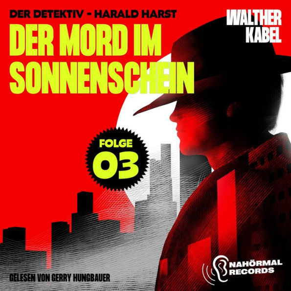 Der Mord im Sonnenschein (Der Detektiv-Harald Harst, Folge 3)