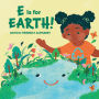 E Is for Earth!: An Eco-Friendly Alphabet