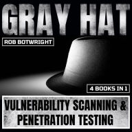 Gray Hat: Vulnerability Scanning & Penetration Testing