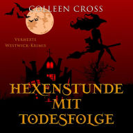 Hexenstunde mit Todesfolge: Verhexte Westwick-Krimis 5