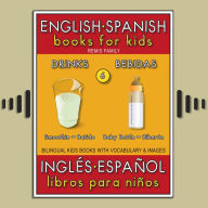 6 - Drinks (Bebidas) - English Spanish Books for Kids (Inglés Español Libros para Niños): Bilingual book to learn basic Spanish to English words (Livro bilingüe con traducción del Inglés al Español y Inglés para principiantes)