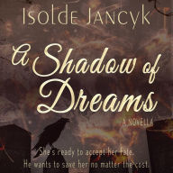 A Shadow of Dreams: A Contemporary Fantasy Romantic Drama Novella