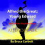 Alfred the Great; Young Edward