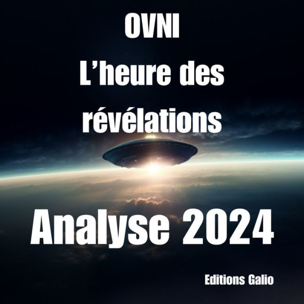 OVNI: L'heure des révélations: Analyse 2024