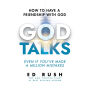 God Talks: How to Have a Friendship with God (Even if You've Made a Million Mistakes)