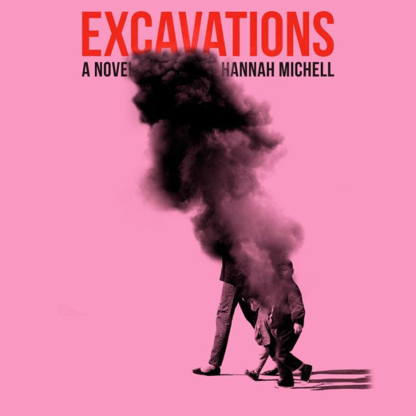 Excavations: A Novel