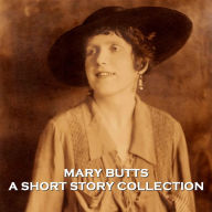 Mary Butts - A Short Story Collection: Popular dark humour and modernist author that has been sadly forgotten by time