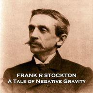 A Tale of Negative Gravity: An brilliant inventor struggles with the morality of his creation