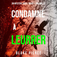 Condamné à Leurrer (Un Mystère Adèle Sharp - Volume 12): Narration par une voix synthétisée