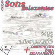 Coleção Sons Relaxantes - sons de ruído branco