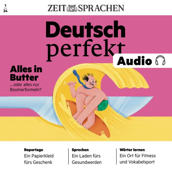 Deutsch lernen Audio -Alles in Butter: Deutsch perfekt Audio 1/24 - ... oder alles nur Boomerformeln?
