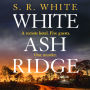 White Ash Ridge: 'A rising star of Australian crime fiction' SUNDAY TIMES