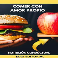 Comer Con Amor Propio: Nutrición para el Cuerpo y el Alma (Abridged)