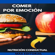 Comer Por Emoción: Comprensión y manejo de la alimentación emocional (Abridged)