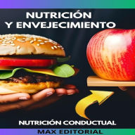 Nutrición y Envejecimiento: Cómo adaptar tu dieta para vivir una vida saludable en la vejez (Abridged)