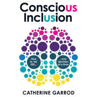 Conscious Inclusion: How to `do' EDI, one decision at a time