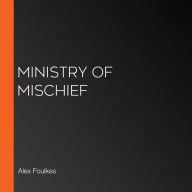 Ministry of Mischief