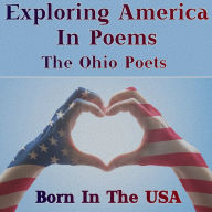 Born in the USA - Exploring America in Poems - The Ohio Poets: A celebration of American poetry