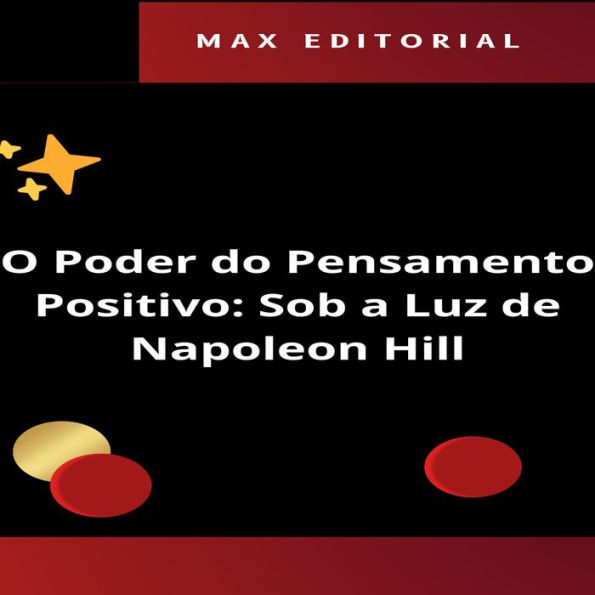 O Poder do Pensamento Positivo: Sob a Luz de Napoleon Hill (Abridged)