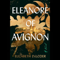 Eleanore of Avignon: A Novel