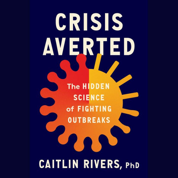 Crisis Averted: The Hidden Science of Fighting Outbreaks