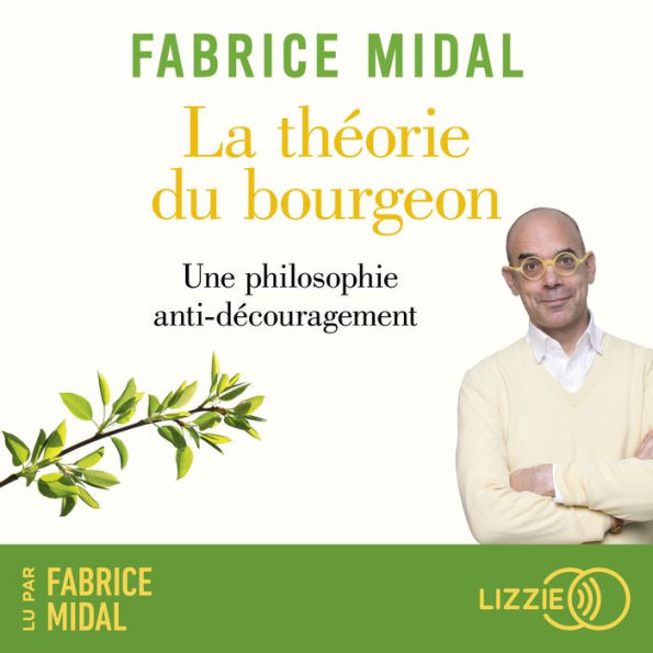 La théorie du bourgeon: Une philosophie anti-découragement