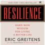 Resilience: Hard-Won Wisdom for Living a Better Life