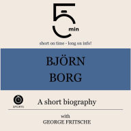 Björn Borg: A short biography: 5 Minutes: Short on time - long on info!